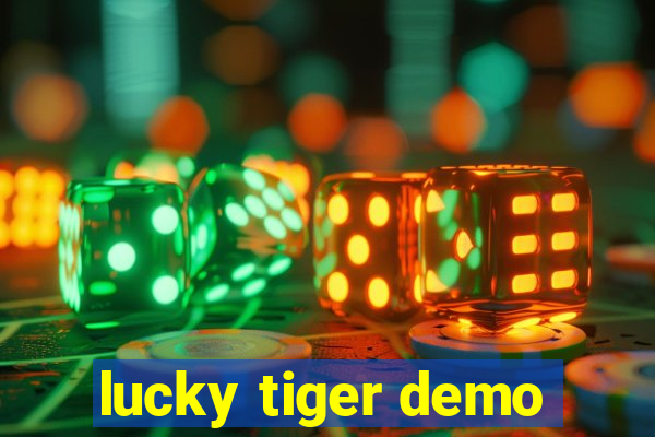 lucky tiger demo